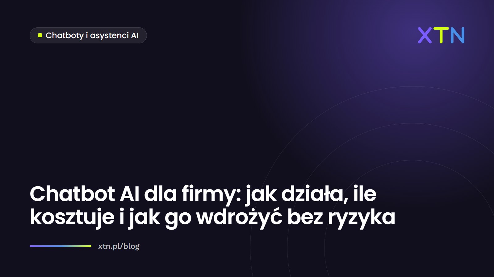 Ciemna grafika w barwach XTN z tytułem „Chatbot AI dla firmy” i etykietą kategorii Chatboty i asystenci