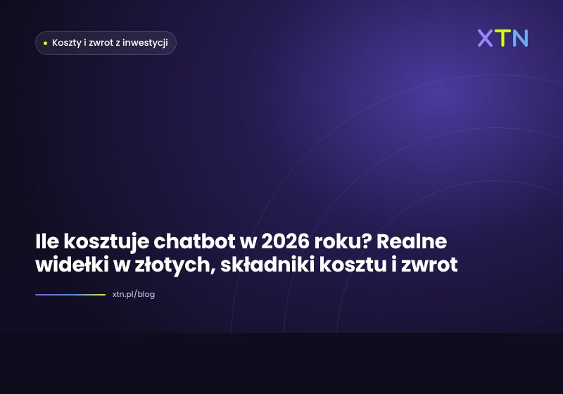 Ciemna grafika w barwach XTN z tytułem „Ile kosztuje chatbot” i etykietą kategorii Koszty i zwrot z inwestycji