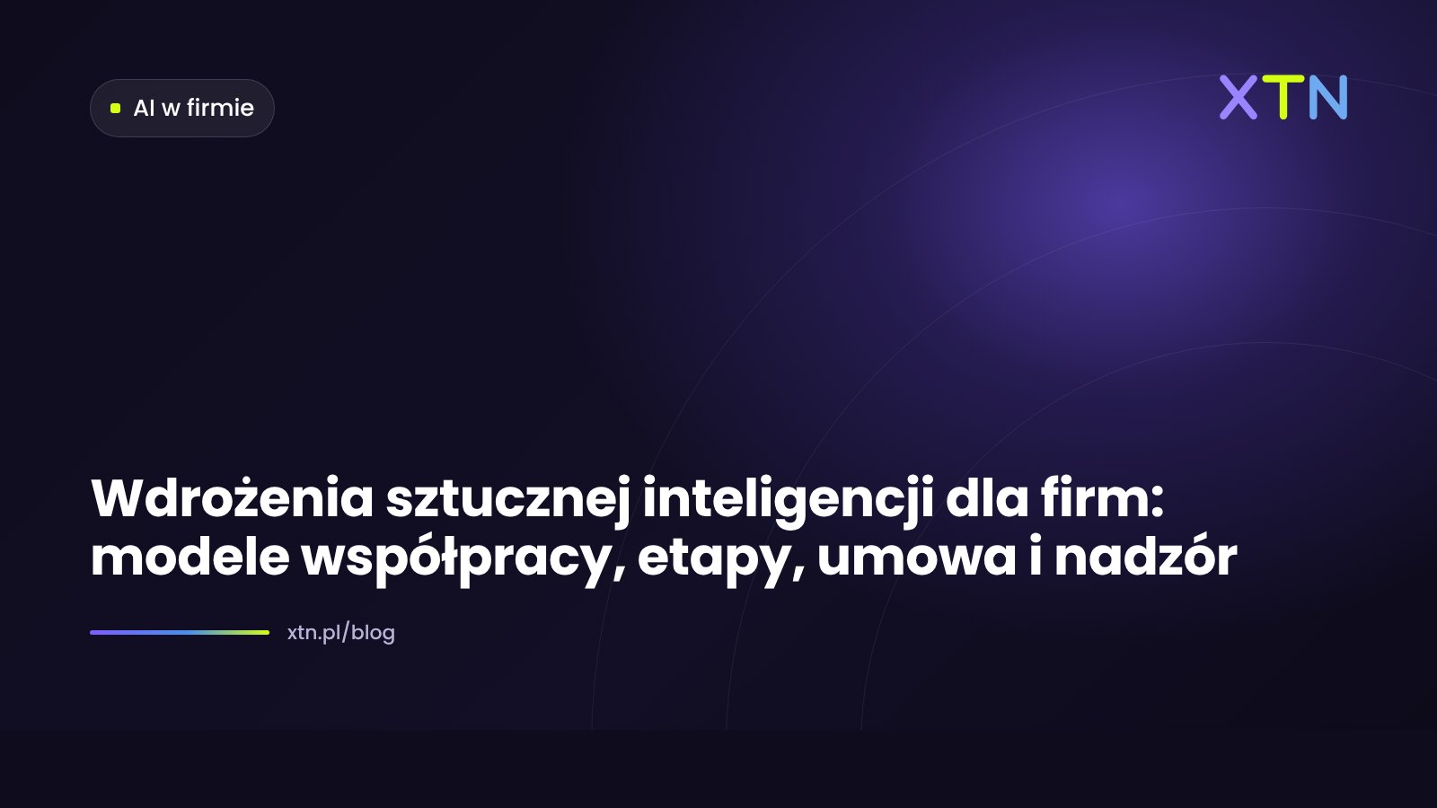 Ciemna grafika w barwach XTN z tytułem „Wdrożenia sztucznej inteligencji dla firm” i etykietą kategorii AI w firmie